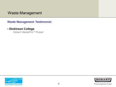 Waste Management Testimonial: Dickinson College Hobart WastePro TM Pulper Waste Management 46.
