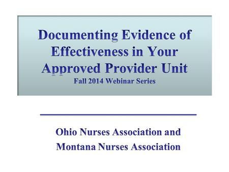 Series Planners & Faculty Zandra Ohri, MA, MS, RN CE Director, Ohio Nurses Association Pam Dickerson, PhD, RN-BC, FAAN CE Director, Montana Nurses Association.