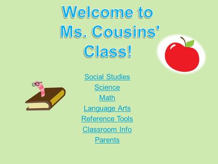 Social Studies Science Math Language Arts Reference Tools Classroom Info Parents.