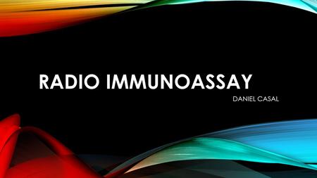 RADIO IMMUNOASSAY DANIEL CASAL.