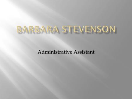 Administrative AssistantAdministrative Assistant.