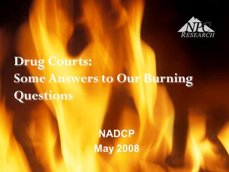 Drug Courts: Some Answers to Our Burning Questions NADCP May 2008.