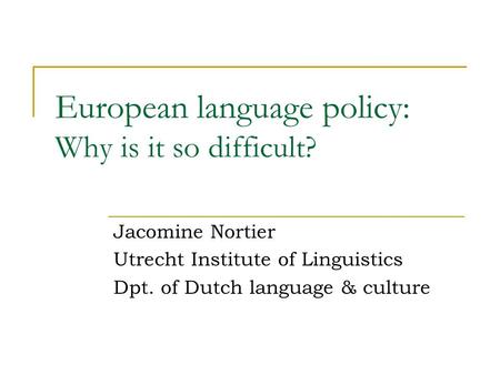 European language policy: Why is it so difficult?