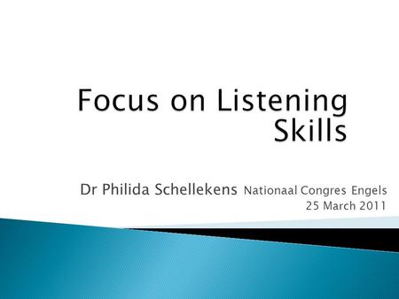 Dr Philida Schellekens Nationaal Congres Engels 25 March 2011.