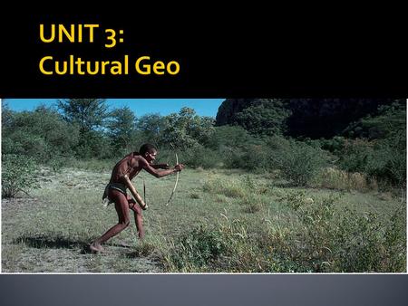  Is learned  Diffuses (spreads) Cultural traits: e xpressions of culture ▪ beliefs ▪ clothes, food ▪ “building blocks” of culture Masai of Kenya: centered.