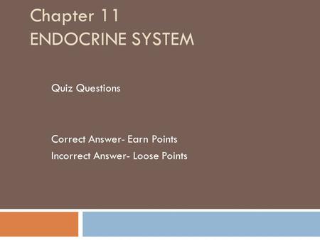 Chapter 11 ENDOCRINE SYSTEM