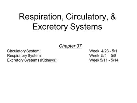 Respiration, Circulatory, & Excretory Systems