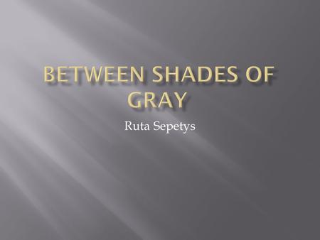 Ruta Sepetys. June 14, 1941  I was getting ready for bed, when I heard a pounding at the door. Mother told me to stay in my room and not open the door.