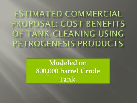 Modeled on 800,000 barrel Crude Tank.. Mobilizing Sludges and Gels saves operators money. Not only is mobilization of crude from sludge important in getting.