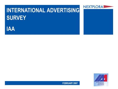 INTERNATIONAL ADVERTISING SURVEY IAA FEBRUARY 2007.