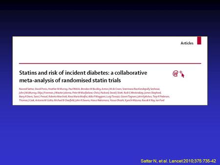 Sattar N, et al. Lancet 2010;375:735-42. Flow diagram of literature search to identify randomised placebo-controlled and standard care-controlled statin.