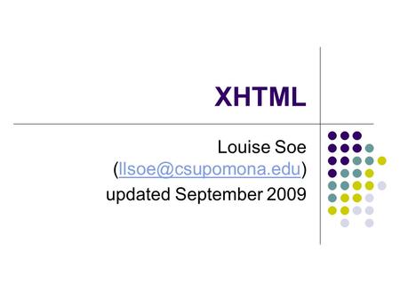 XHTML Louise Soe updated September 2009.