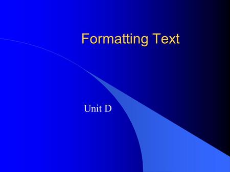 Formatting Text Unit D. Import Text l Open TripSmart Web Site l Open dmd_1.htm from Unit D data l Save it as newsletter.htm to tripsmart folder l Save.