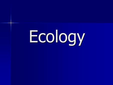 Ecology.