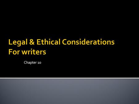 Chapter 10.  Ethics –  The study of guidelines that help people determine right from wrong in their voluntary conduct  The Print Era - Early American.