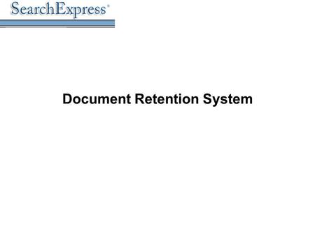 Document Retention System. MARCH 2006 Confidential 2 General Architecture Scan and Search Search only Scan and Search Search only Scan Search Store Secured.