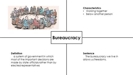 Bureaucracy Characteristics Working together Below another person