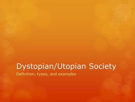 Dystopian/Utopian Society Definition, types, and examples.