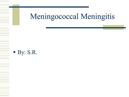 Meningococcal Meningitis