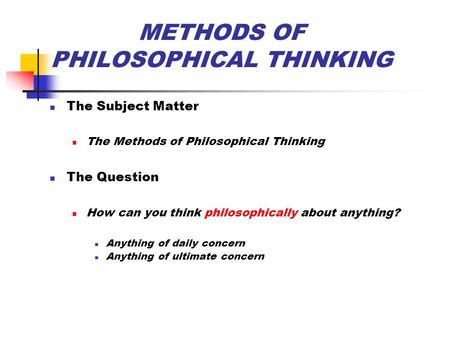 METHODS OF PHILOSOPHICAL THINKING