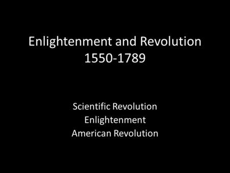 Enlightenment and Revolution