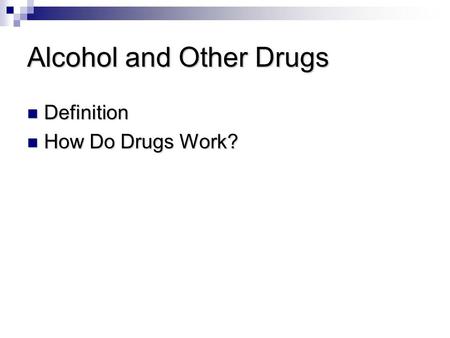 Alcohol and Other Drugs