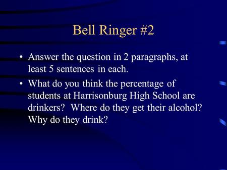 Bell Ringer #2 Answer the question in 2 paragraphs, at least 5 sentences in each. What do you think the percentage of students at Harrisonburg High School.