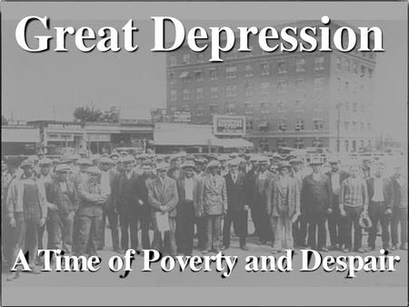 THE GREAT DEPRESSION.