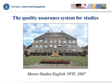 The quality assurance system for studies Master Studies English NVH: 2007.