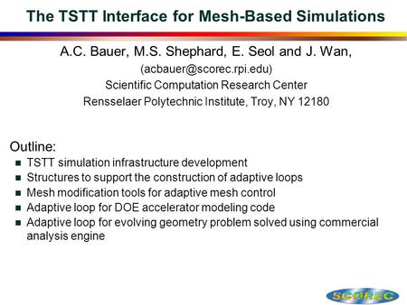  A.C. Bauer, M.S. Shephard, E. Seol and J. Wan,   Scientific Computation Research Center  Rensselaer Polytechnic Institute,