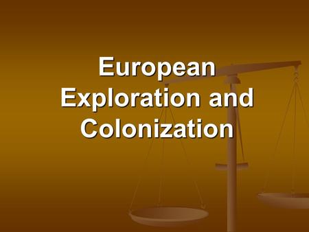 European Exploration and Colonization