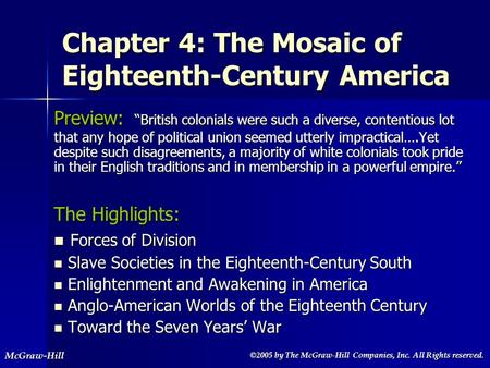 ©2005 by The McGraw-Hill Companies, Inc. All Rights reserved. ©2005 by The McGraw-Hill Companies, Inc. All Rights reserved.McGraw-Hill Chapter 4: The Mosaic.