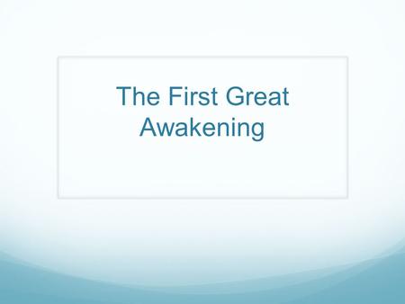 The First Great Awakening