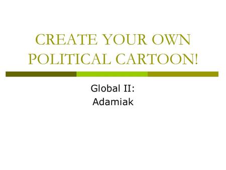 CREATE YOUR OWN POLITICAL CARTOON!