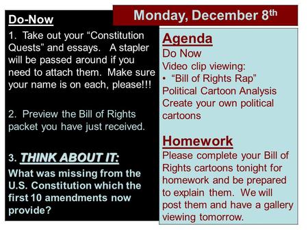 Do-Now 1. Take out your “Constitution Quests” and essays. A stapler will be passed around if you need to attach them. Make sure your name is on each, please!!!