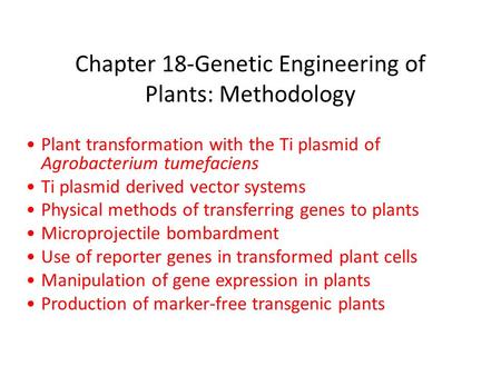 Chapter 18-Genetic Engineering of Plants: Methodology