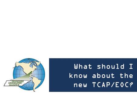 What should I know about the new TCAP/EOC?. 2015-2016 Testing Window