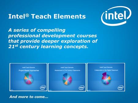 Copyright © 2009 Intel Corporation. All rights reserved. Intel and Intel Education are trademarks or registered trademarks of Intel Corporation or its.