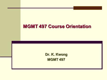 MGMT 497 Course Orientation