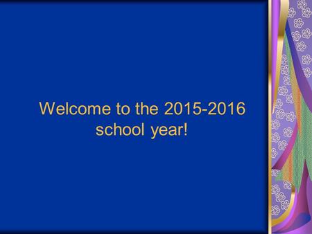 Welcome to the 2015-2016 school year!. It’s _______________. Fill in the time and period. You are in room A104. You may be thinking, “Am I in the right.