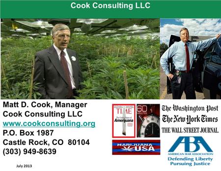 July 2013 Matt D. Cook, Manager Cook Consulting LLC www.cookconsulting.org P.O. Box 1987 Castle Rock, CO 80104 (303) 949-8639 Cook Consulting LLC.