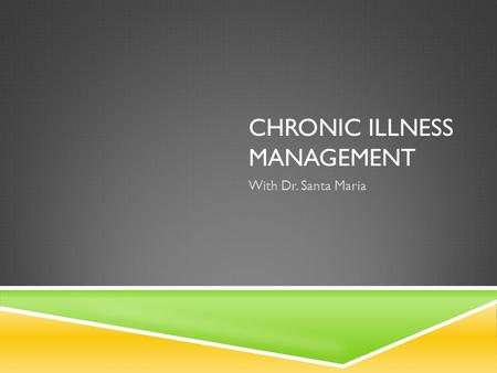 CHRONIC ILLNESS MANAGEMENT With Dr. Santa Maria. HANDOUTS-AVAILABLE ONLINE  Please visit  group-handouts/