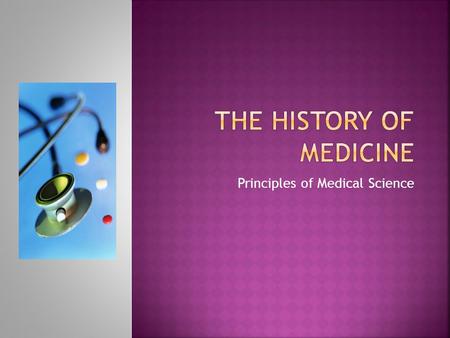 Principles of Medical Science.  Question: How long has disease been around?  Arthritis (also called “cave gout”) was found in dinosaurs and prehistoric.