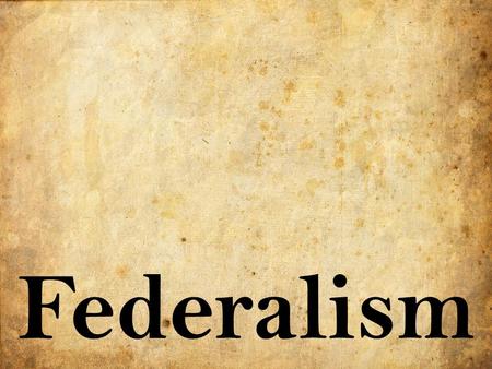 Federalism. Divide power between state government and national government – Provide double security to rights – Check one another Framers of Constitution.