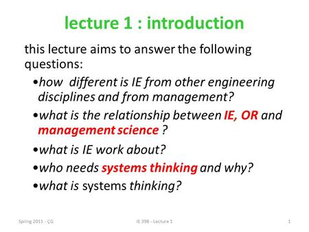 Lecture 1 : introduction this lecture aims to answer the following questions: how different is IE from other engineering disciplines and from management?