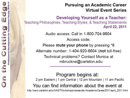 Pursuing an Academic Career Virtual Event Series Developing Yourself as a Teacher: Teaching Philosophies, Teaching Styles, & Teaching Statements April.