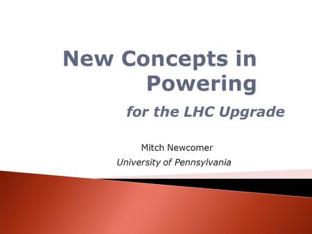 For the LHC Upgrade Mitch Newcomer University of Pennsylvania.