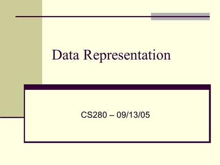 Data Representation CS280 – 09/13/05. Binary (from a Hacker’s dictionary) A base-2 numbering system with only two digits, 0 and 1, which is perfectly.