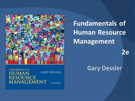 Gary Dessler Fundamentals of Human Resource Management 2e.