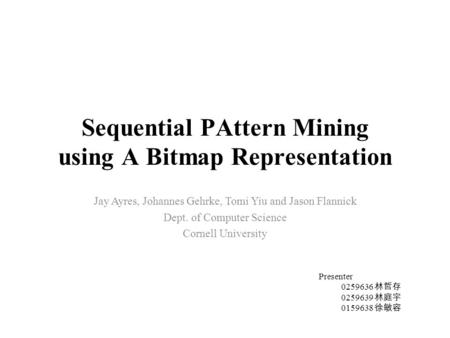 Sequential PAttern Mining using A Bitmap Representation